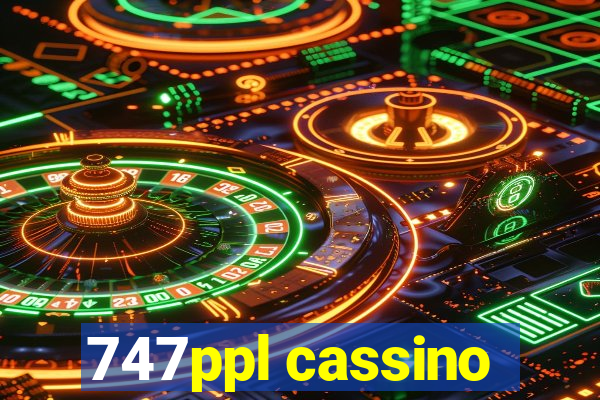 747ppl cassino